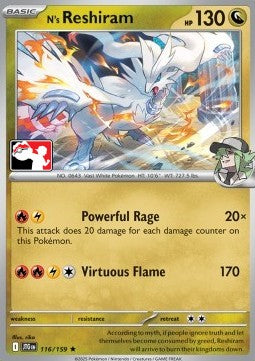 N's Reshiram - Play! Pokémon Prize Pack Series Seven (Prize Pack Series) [PPS7-JTG 116]